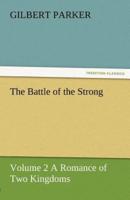 The Battle of the Strong - Volume 2 a Romance of Two Kingdoms