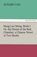 Hung Lou Meng, Book I Or, the Dream of the Red Chamber, a Chinese Novel in Two Books