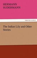 The Indian Lily and Other Stories