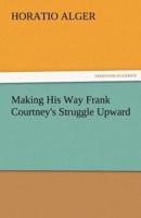 Making His Way Frank Courtney's Struggle Upward