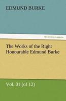 The Works of the Right Honourable Edmund Burke, Vol. 01 (of 12)