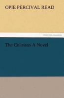 The Colossus a Novel