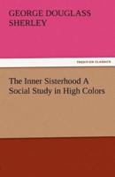 The Inner Sisterhood a Social Study in High Colors