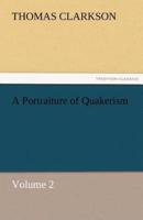 A Portraiture of Quakerism, Volume 2
