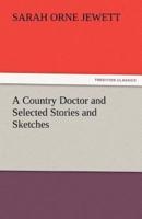 A Country Doctor and Selected Stories and Sketches