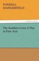 The Southern Cross a Play in Four Acts