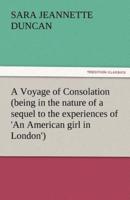 A Voyage of Consolation (Being in the Nature of a Sequel to the Experiences of 'an American Girl in London')