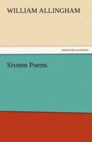 Sixteen Poems