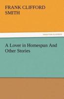 A Lover in Homespun and Other Stories
