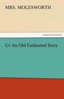 Us an Old Fashioned Story