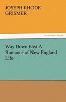 Way Down East a Romance of New England Life