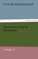 The Works of Guy de Maupassant, Volume 4