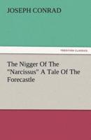 The Nigger of the Narcissus a Tale of the Forecastle