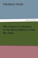 The Choise of Valentines or the Merie Ballad of Nash His Dildo