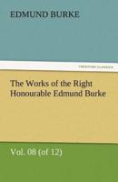 The Works of the Right Honourable Edmund Burke, Vol. 08 (of 12)