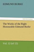 The Works of the Right Honourable Edmund Burke, Vol. 12 (of 12)