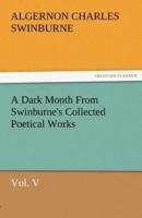 A Dark Month from Swinburne's Collected Poetical Works Vol. V