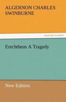 Erechtheus a Tragedy (New Edition)