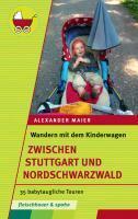 Wandern mit dem Kinderwagen - zwischen Stuttgart und Schwarzwald