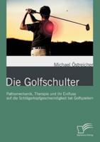 Die Golfschulter: Pathomechanik, Therapie und ihr Einfluss auf die Schlägerkopfgeschwindigkeit bei Golfspielern