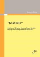 "Cashville" - Dilution of Original Country Music Identity through Increasing Commercialization