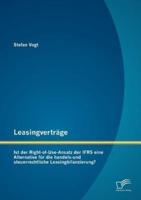 Leasingverträge: Ist der Right-of-Use-Ansatz der IFRS eine Alternative für die handels-und steuerrechtliche Leasingbilanzierung?