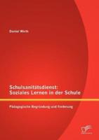 Schulsanitätsdienst: Soziales Lernen in der Schule:Pädagogische Begründung und Forderung