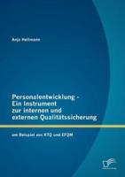 Personalentwicklung - Ein Instrument zur internen und externen Qualitätssicherung: am Beispiel von KTQ und EFQM