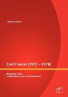 Emil Franzel (1901 - 1976): Biografie eines sudetendeutschen Intellektuellen