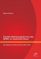 Flexible Bedienungsformen des ÖPNV im ländlichen Raum: Das Beispiel AnrufSammelTaxi (AST) Jülich