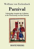 Parzival:Vollständige Ausgabe der 16 Bücher in der Übersetzung von Karl Simrock