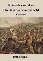 Die Hermannsschlacht:Ein Drama in fünf Aufzügen