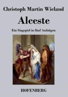 Alceste:Ein Singspiel in fünf Aufzügen