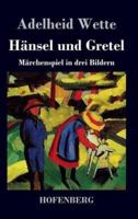 Hänsel und Gretel:Märchenspiel in drei Bildern