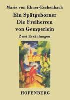 Ein Spätgeborner / Die Freiherren von Gemperlein:Zwei Erzählungen