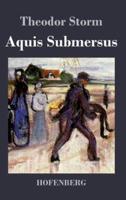 Aquis Submersus:Novelle