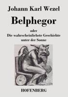 Belphegor:oder Die wahrscheinlichste Geschichte unter der Sonne