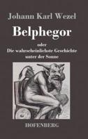 Belphegor:oder Die wahrscheinlichste Geschichte unter der Sonne