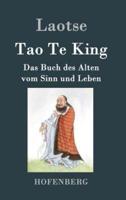 Tao Te King / Dao De Jing:Das Buch des Alten vom Sinn und Leben
