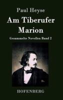 Am Tiberufer / Marion:Gesammelte Novellen Band 2