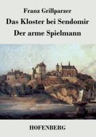 Das Kloster bei Sendomir / Der arme Spielmann:Zwei Erzählungen