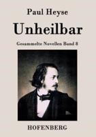 Unheilbar:Gesammelte Novellen Band 8