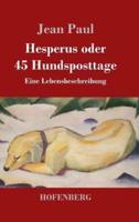 Hesperus oder 45 Hundsposttage:Eine Lebensbeschreibung