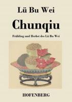 Chunqiu:Frühling und Herbst des Lü Bu Wei
