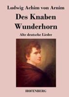 Des Knaben Wunderhorn:Alte deutsche Lieder