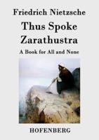Thus Spoke Zarathustra:A Book for All and None