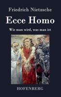 Ecce Homo:Wie man wird, was man ist