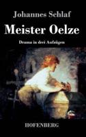 Meister Oelze:Drama in drei Aufzügen