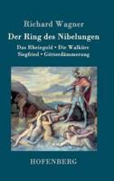 Der Ring des Nibelungen:Das Rheingold / Die Walküre / Siegfried / Götterdämmerung  (Vollständiges Textbuch)