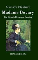 Madame Bovary:Ein Sittenbild aus der Provinz